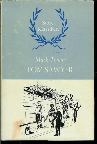 Store klassikere: Twain, Mark: TOM SAWYER.