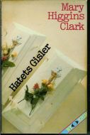 Clark, Mary Higgins: Hatets Gisler. 1982.