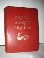 Krigens strørste bragder. 42 autentiske beretninger fra Den annen vedenskrig. 1963.