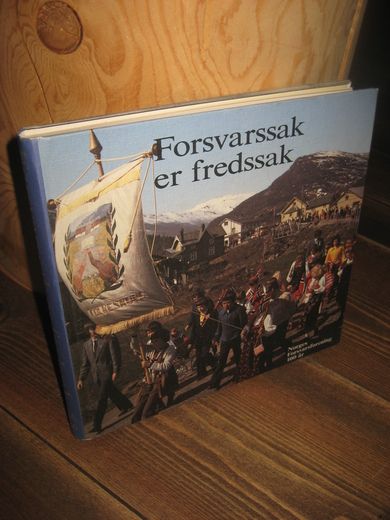 Forsvarssak er fredssak. Norges Forsvarsforening 100 år. 1986.