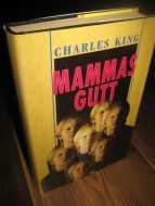 KING, CHARLES: MAMMAS GUTT. 1996.