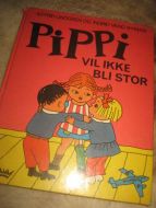 Lindgren, Astrid: PIPPI VIL IKKE BLI STOR. 1972