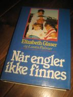 GLASER: NÅR ENGLER IKKE FINNES. 1992.