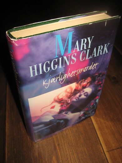 Hhiggins clark, mary: Kjærlighetsmordet. 1977.