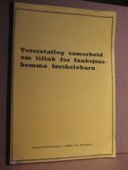 Tverretatleg samarbeid om tiltak for funksjons hemma førskolebarn. 1979.