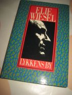 WIESEL, ELIE: LYKKENS BY. 1988.