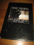 NILSEN, TOVE: DEN SVARTE GRYTE. 1985.