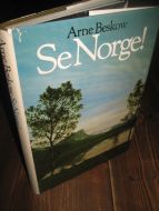 Beskow, Arne: Se Norge! 1981.