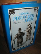 JENSSEN, PETER: DEN GANG I FEMTI OG SEKSTI AARENE. 1987.