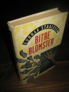 STAALESEN, GUNNAR: BITRE BLOMSTER. 1991.