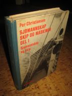 Christiansen; SJØMANNSKAP SKIP OG MASKINER. I. 1970.