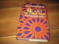 NAIPAUL: BLANT DE TROENDE. En islamsk reise. 1981.