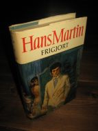 MARTIN, HANS: FRIGJORT. 1970.