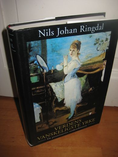 Ringdal: VERDENS ELDSTE YRKE. De prostituertes verdenshistorie. 1997.