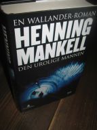 MANKEL, HENNING: DEN UROLIGE MANNEN. 2009.