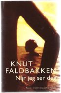 FALDBAKKEN, KNUT: Når jeg ser deg. 1996