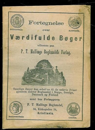 1885, Fortegnelse over Værdifulde Bøger udkomne paa P. T. Mallings Boghandels Forlag, Kristiania.