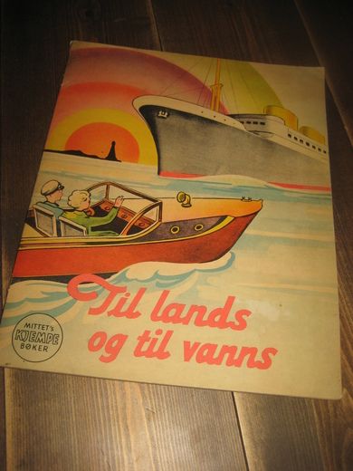 Til lands og til vanns. Mittet KJEMPE BØKER. Nr. 683. 1942.