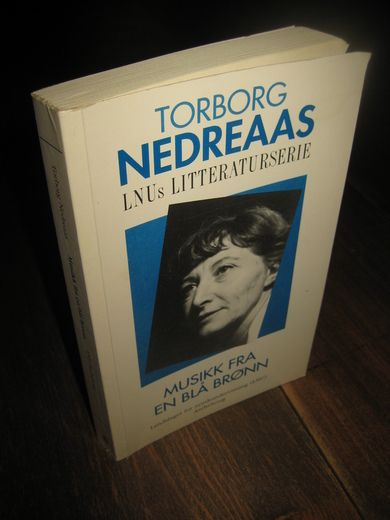 NEDREAAS, TORBORG: MUSIKK FRA EN BLÅ BRØNN. 1996. 