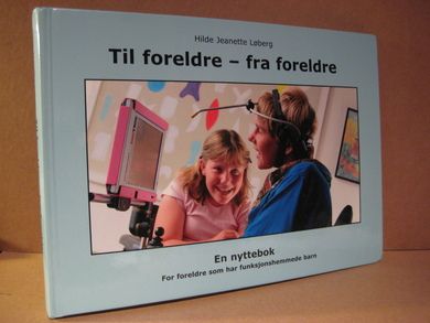 Løberg: Til foreldre- fra foreldre. Nyttebok til foreldre med funksjonshemmede barn.