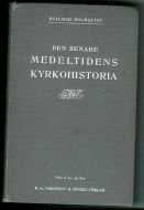 HOLMQUIST: DEN SENARE MEDELTIDENS KYRKOHISTORIA. 1914.