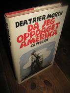 MØRCH: DA JEG OPPDAGET AMERIKA. 1986. 