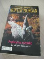 NMORGAN, HUNTER: Fryktens ansikt- du slipper ikke unna. 2009. 