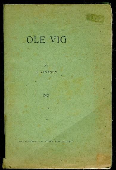 Arvesen: OLE VIG. 1913.