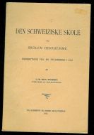 NEUBERTH: DEN SCHWEIZISKE SKOLE OG SKOLEN HERHJEMME. 1913