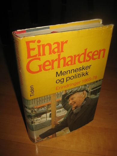 GERHARDSEN: Mennesker og politikk. Erindringer 1965-78. 1978