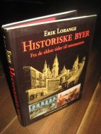 LORANGE: HISTORISKE BYER. Fra de elste tider til renessansen. 1991.