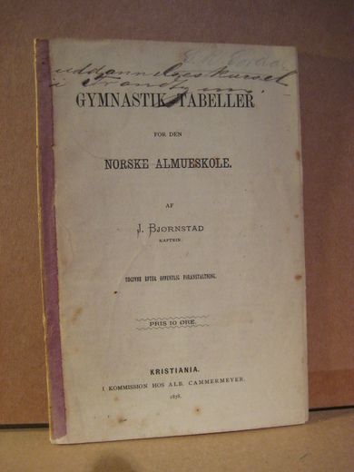 Bjørnstad: GYMNASTIKK TABELLER FOR DEN NORSKE ALMUESKOLE. 1878.