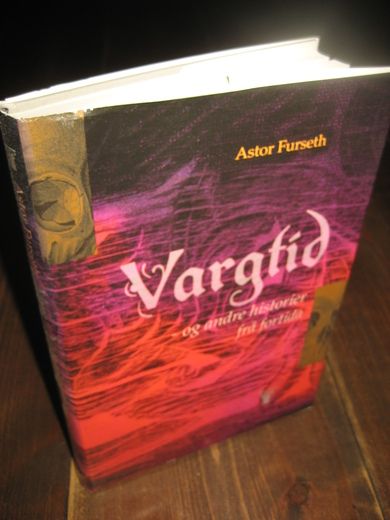 Furseth, Astor: Vargtid- og andre historier frå fortida. 1995.