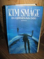 SMÅGE, KIM: EN KJERNESUNN DØD. 1995.