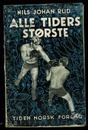 NILS JOHAN RUD: ALLE TIDERS STØRSTE. 1936