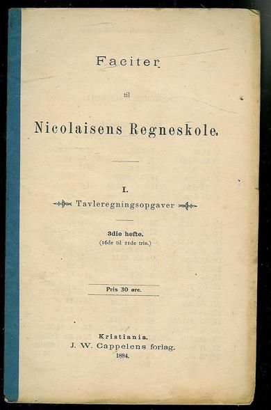 Faciter til Nicolaisen Regneskole. 1. Tavleregningsoppgaver. 1884.