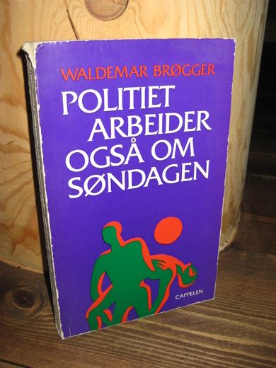 BRØGGER: POLITIET ARBEIDER OGSÅ OM SØNDAGEN. 1973.