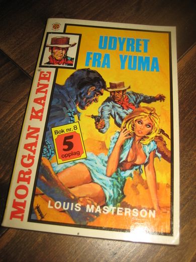 MASTERSON, LOUIS:  UDYRET FRA YUMA. Bok nr 8, 5. OPPLAG, 1980.