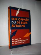 THORN: SLIK OPPNÅR DU DE BESTE AVTALENE. Forhandlingsteknikk. 1992.