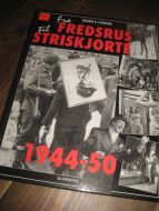 HENNUM, SIGURD: Fra FREDSRUS til STRIESKJORTE.  1944-50. 1990.