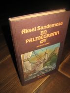 Sandemose: EN PALMEGRØNN ØY. 1979.