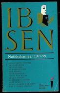 IBSEN: Nutidsdramaer 1877-99. 1968