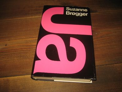 Brøgger, Suzanne: JA. 1984.