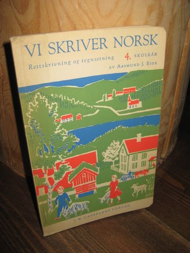 EIDE: VI SKRIVER NORSK. 4. SKOLEÅR. 1953.