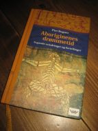 Bogner: Aboriginenes drømmetid. Urgamle erindringer og fortellinger. 2000.