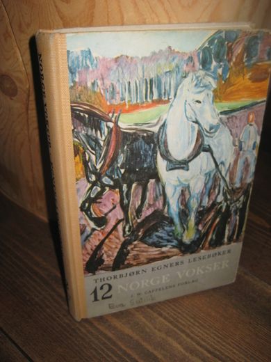 EGNER'S LESEBOK, NORGE VOKSER, bok nr 12, andre halvdel, sjuende skuleår. 1963.