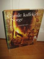 MARTHINSEN: Gamle kaffekjeler i Norge. 1984.