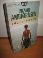 AMBJØRNSEN, INGVAR: FUGLEDANSEN. 2000.