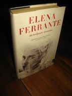 FERRANTE, ELENA: Mi briljante venninne. 2016.