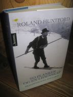 HUNTFORD: TO PLANKER OG EN LIDENSKAP. SKILØPINGENS HISTORIE. 2006.